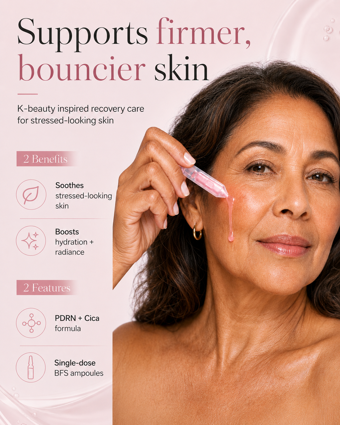 Woman applying skincare product with text about skin care benefits and features. Title Support firmer bouncier skin in a hisppanic female to show that it works in all skin types